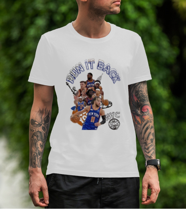 Run It Back Knicks NYC Stans Basketball T-Shirt