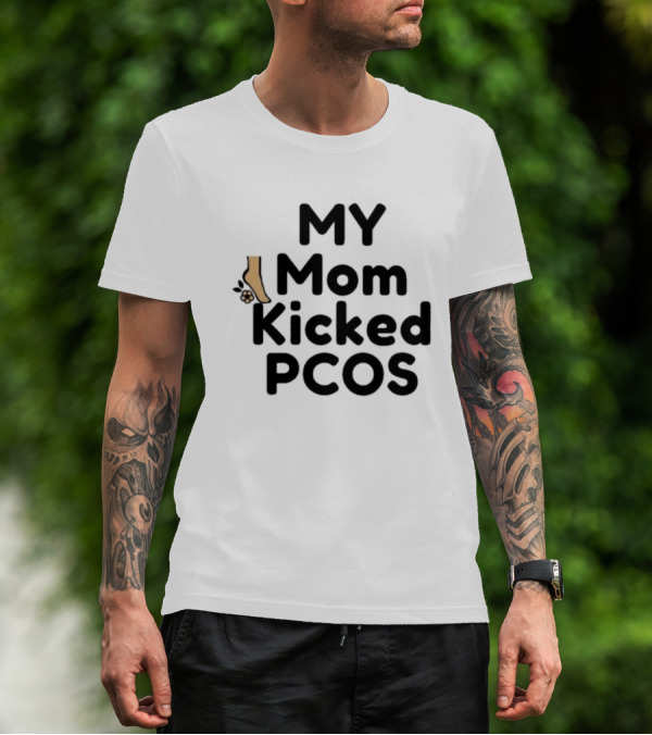 MY Mom Kicked PCOS Footprint T-Shirt