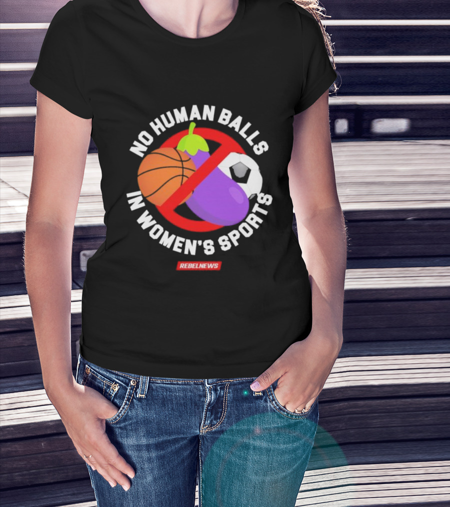 No Human Balls In Women's Sports Basketball Soccer Rebel News Eggplant T-Shirt