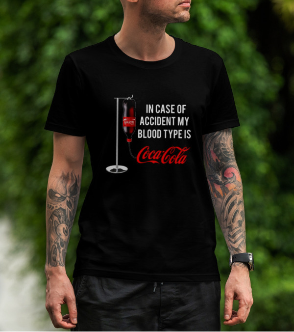 In Case Of Accident My Blood Type Is Coca Cola Bottle IV Drip T-Shirt