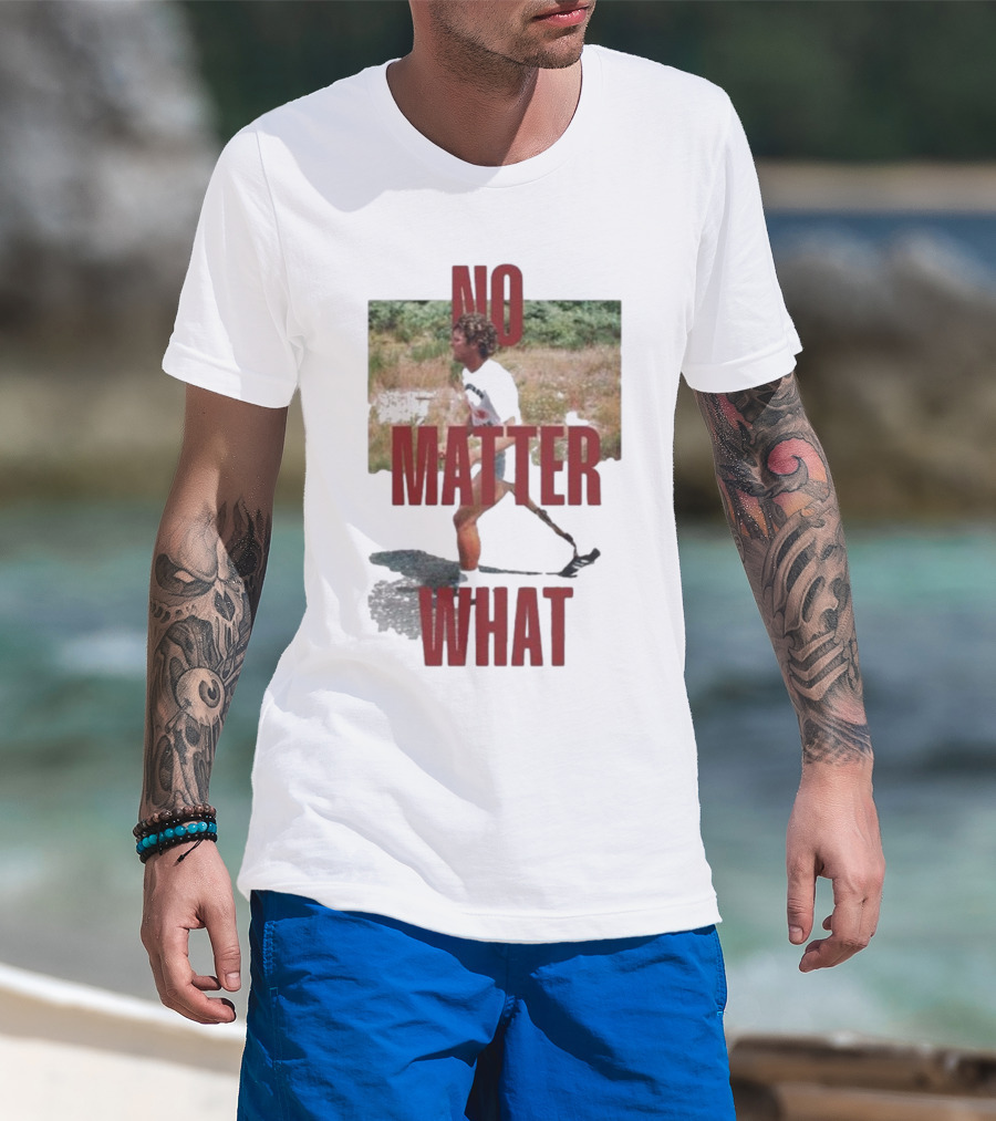 No Matter What Terry Began Training For Marathon T-Shirt