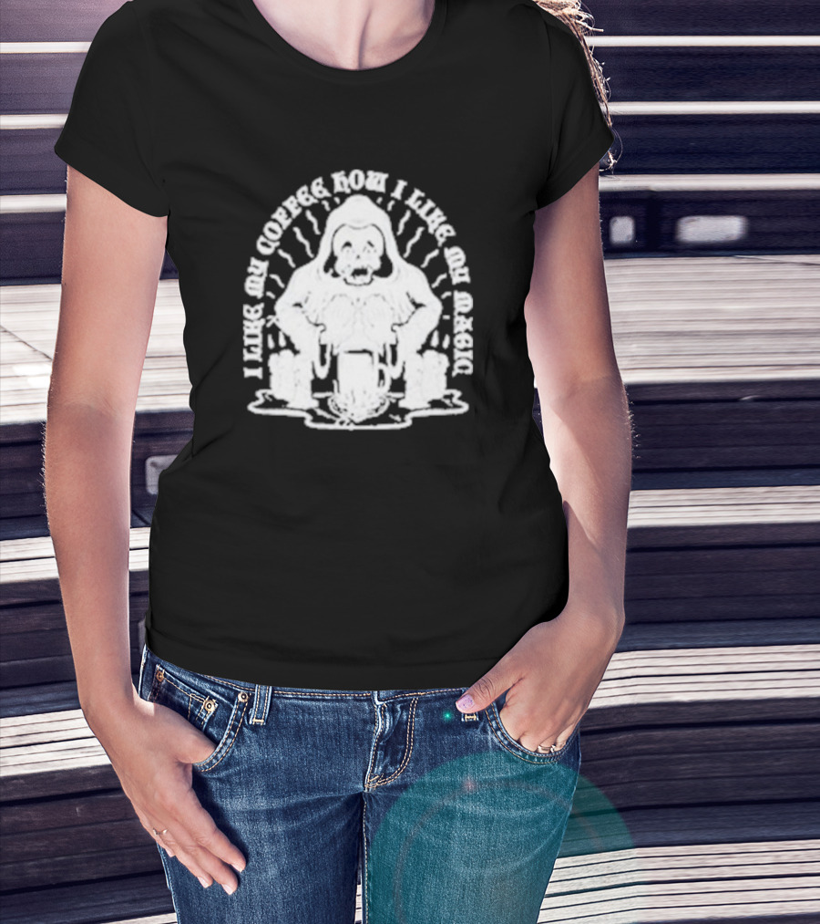 I LIKE MY COFFEE HOW I LIKE MY MAGIC T-Shirt