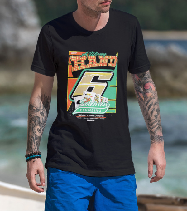 RFK A Winning Hand 6 Solomon Plumbing Brad Keselowski NASCAR Racing T-Shirt
