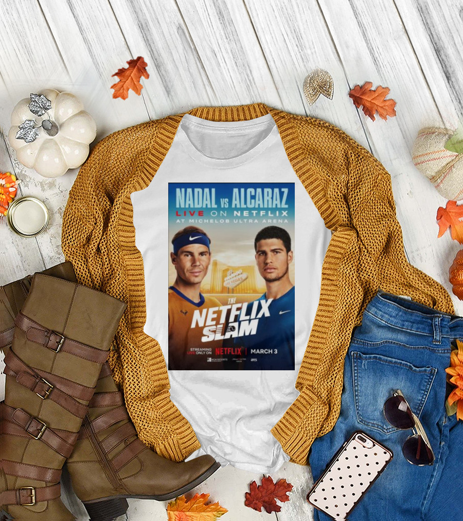 Nadal Vs Alcaraz Live on Netflix at Michelob Ultra Arena The Netflix Slam March 3 T-Shirt