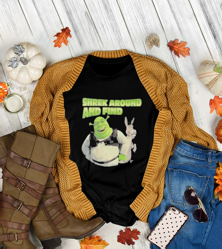 Shrek Around And Find Out Shrek And Donkey 2024 Shrek Around And Find T-Shirt