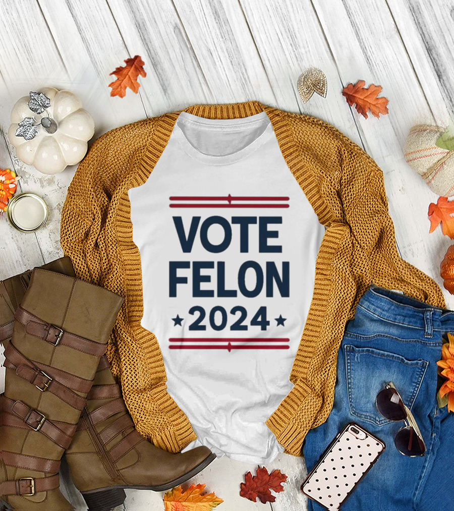 Vote Felon 2024 T-Shirt