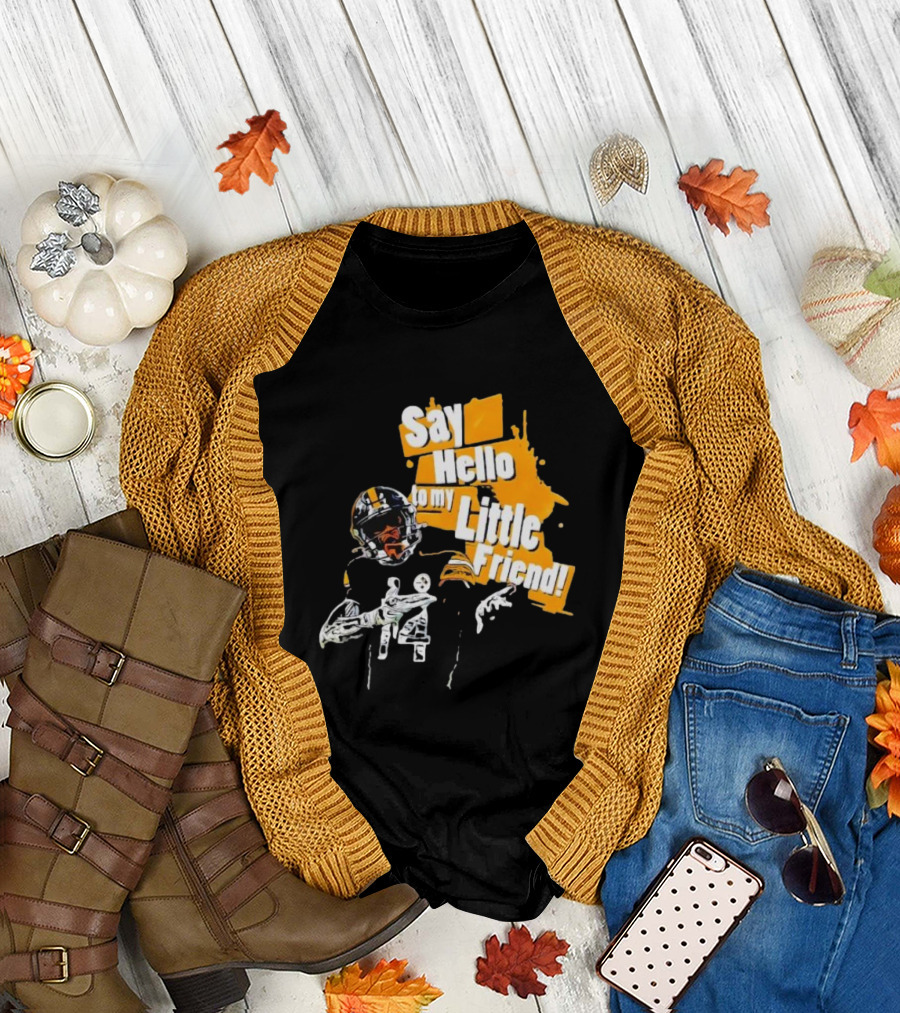 Pittsburgh Steelers Say Hello To My Little Friend Football Player T-Shirt