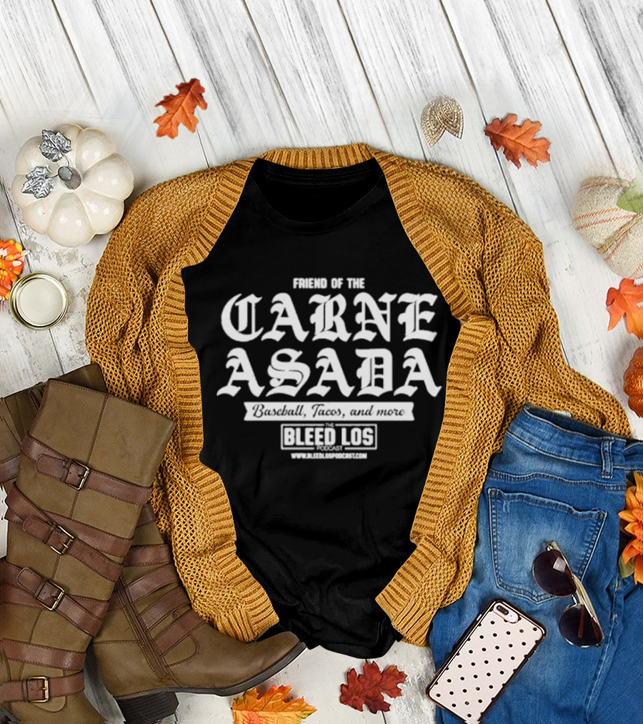 Friend Of The Carne Asada Baseball Tacos The Bleed Los Podcast T-Shirt