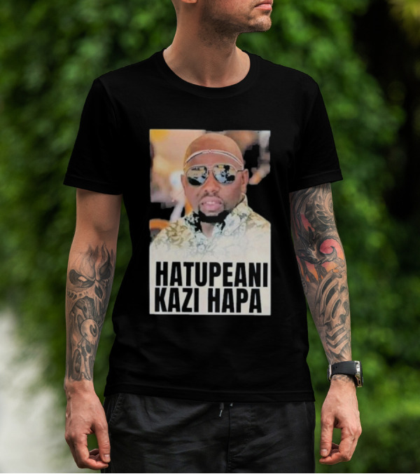 Hatupeani Kazi Hapa Sunglasses And Fashion T-Shirt