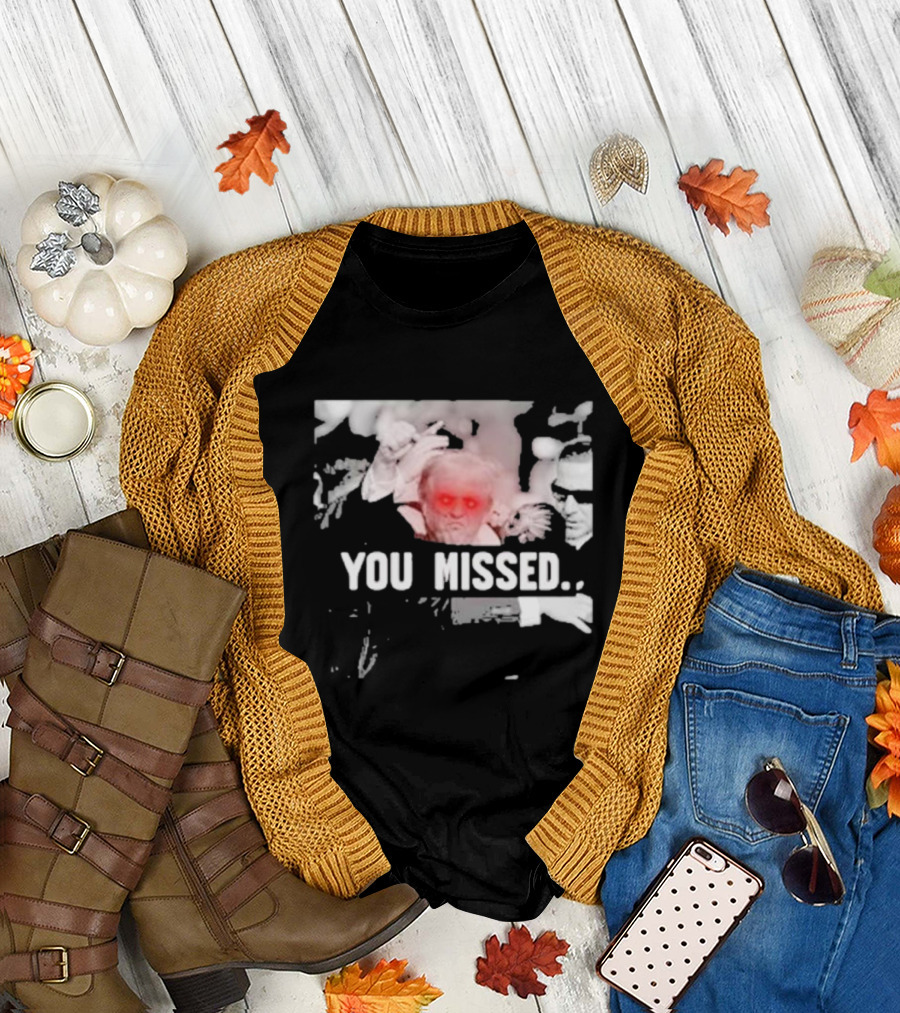 HodgeTwins Keith and Kevin You Missed Trump Red-Eyed Man T-Shirt