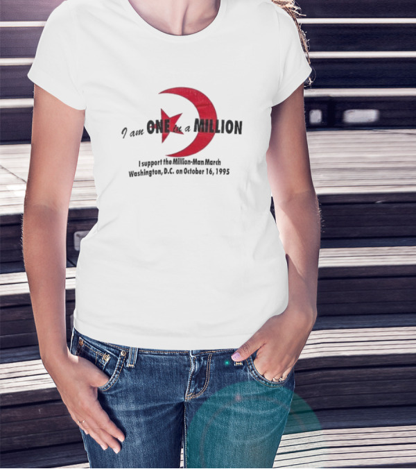 I Am One In A Million Support The Million Man March Washington DC October 16 1995 T-Shirt