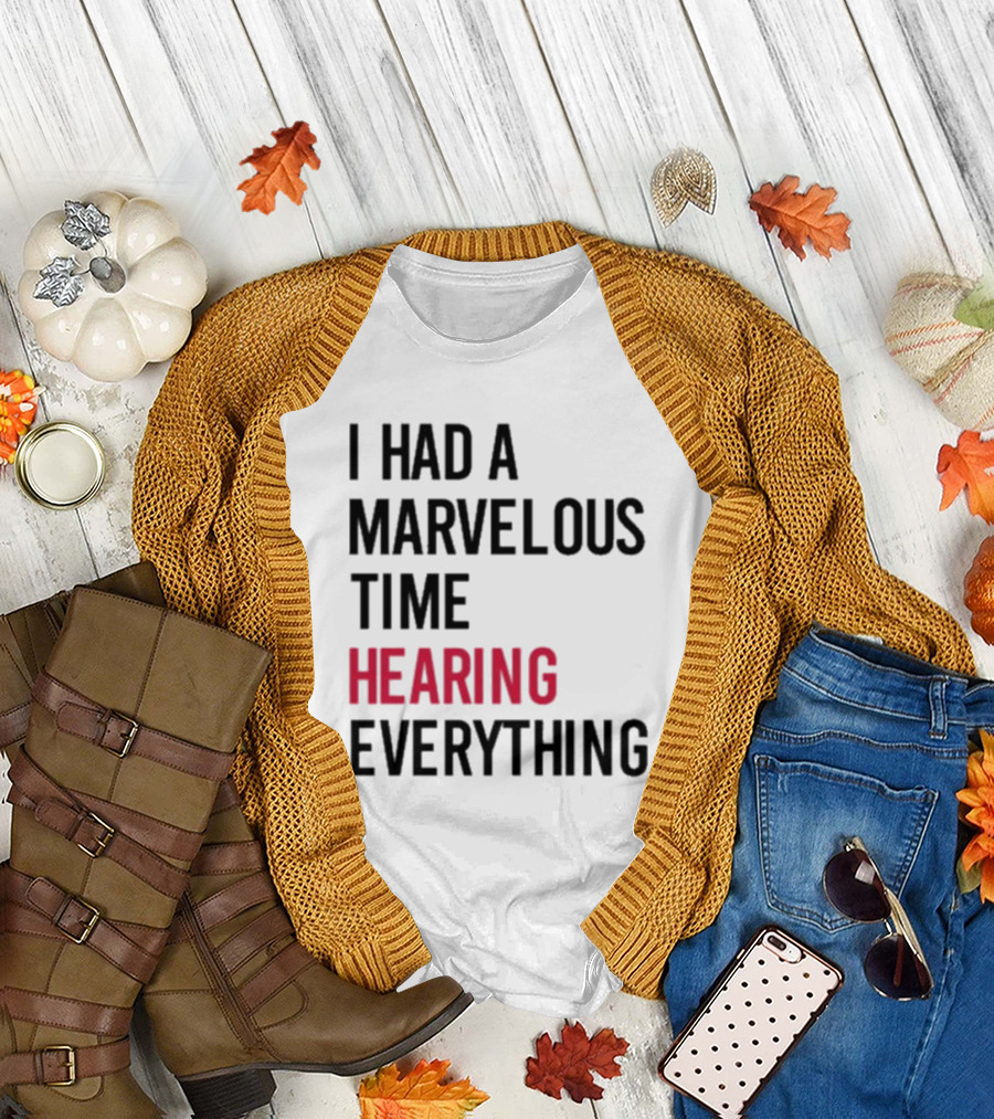 I Had A Marvelous Time Hearing Everything Taylor Swift Lyrics Inspired T-Shirt
