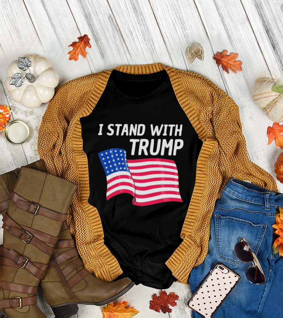 I Stand With Trump American Flag Patriotic Support T-Shirt