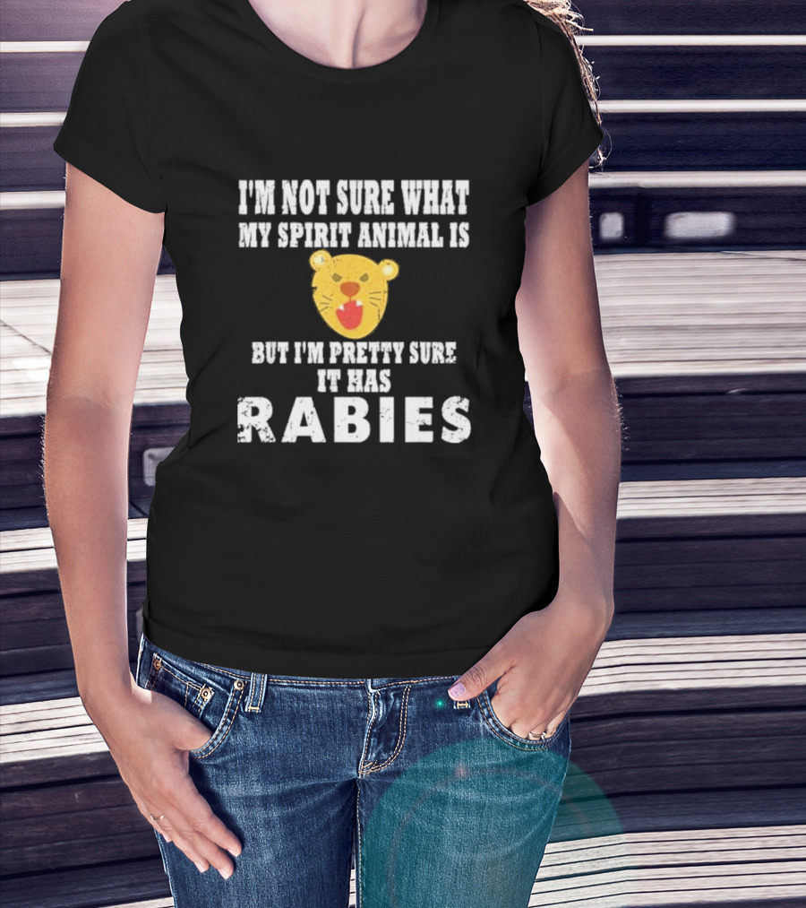 I’m Not Sure What My Spirit Animal Is But I’m Pretty Sure It Has Rabies Lion Face T-Shirt
