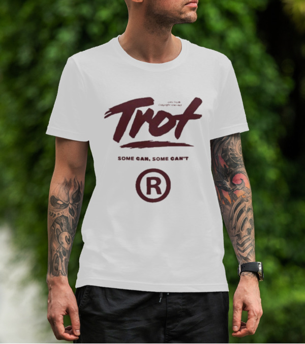 Trot Some Can Some Can't R T-Shirt