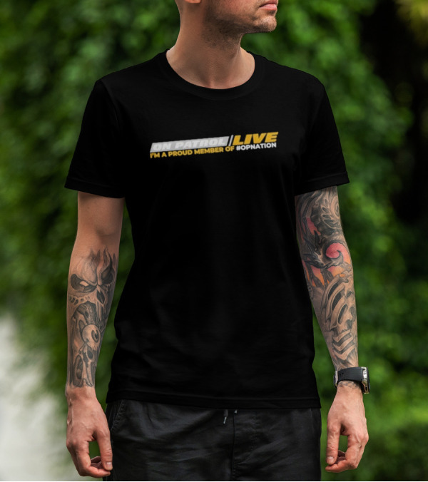 On Patrol Live I'm A Proud Member Of #OPNation T-Shirt