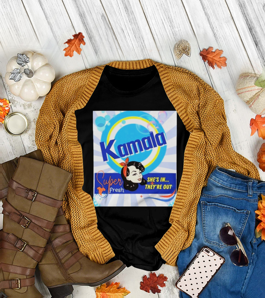 Kamala Super Fresh She's In They're Out T-Shirt