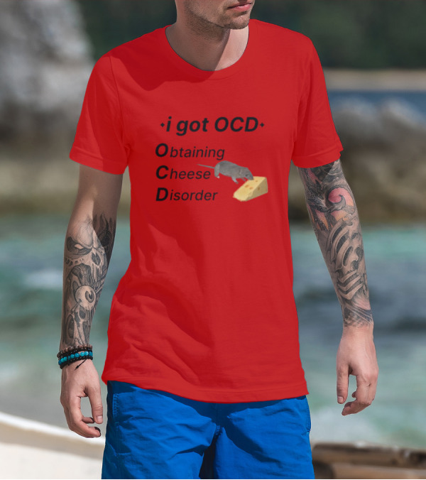 I Got OCD Obtaining Cheese Disorder Mouse Cheese Humor T-Shirt