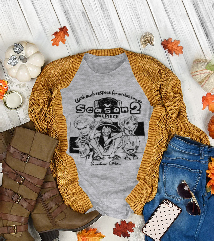 With Much Respect for All That You Do Season 2 One Piece Eiichiro Oda T-Shirt