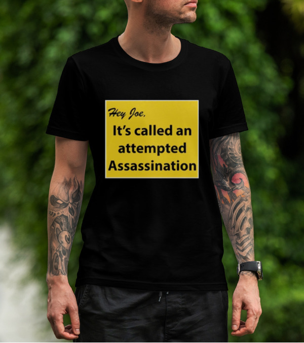 Hey Joe It's Called An Attempted Assassination Yellow Text Block T-Shirt