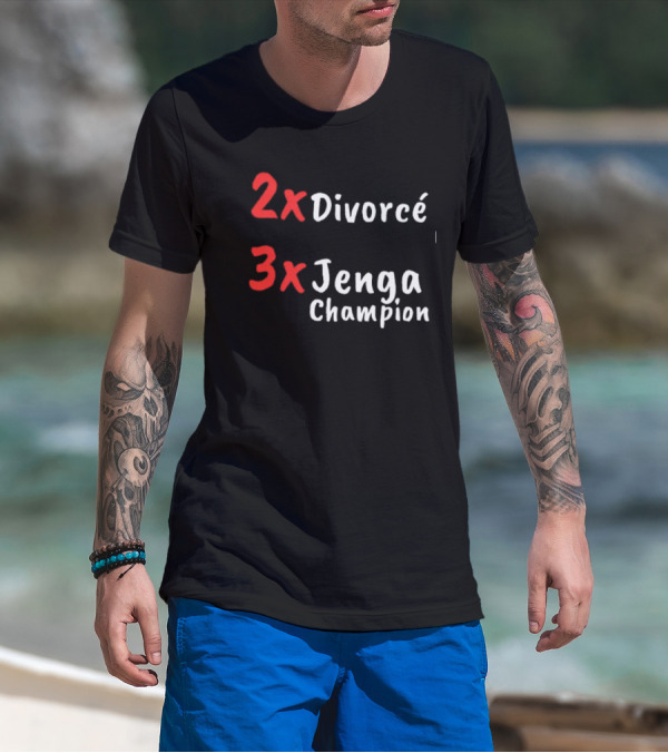 2x Divorcé 3x Jenga Champion Jenga Game T-Shirt