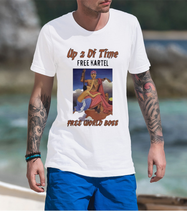 Up 2 Di Time Free Kartel Free World Boss T-Shirt