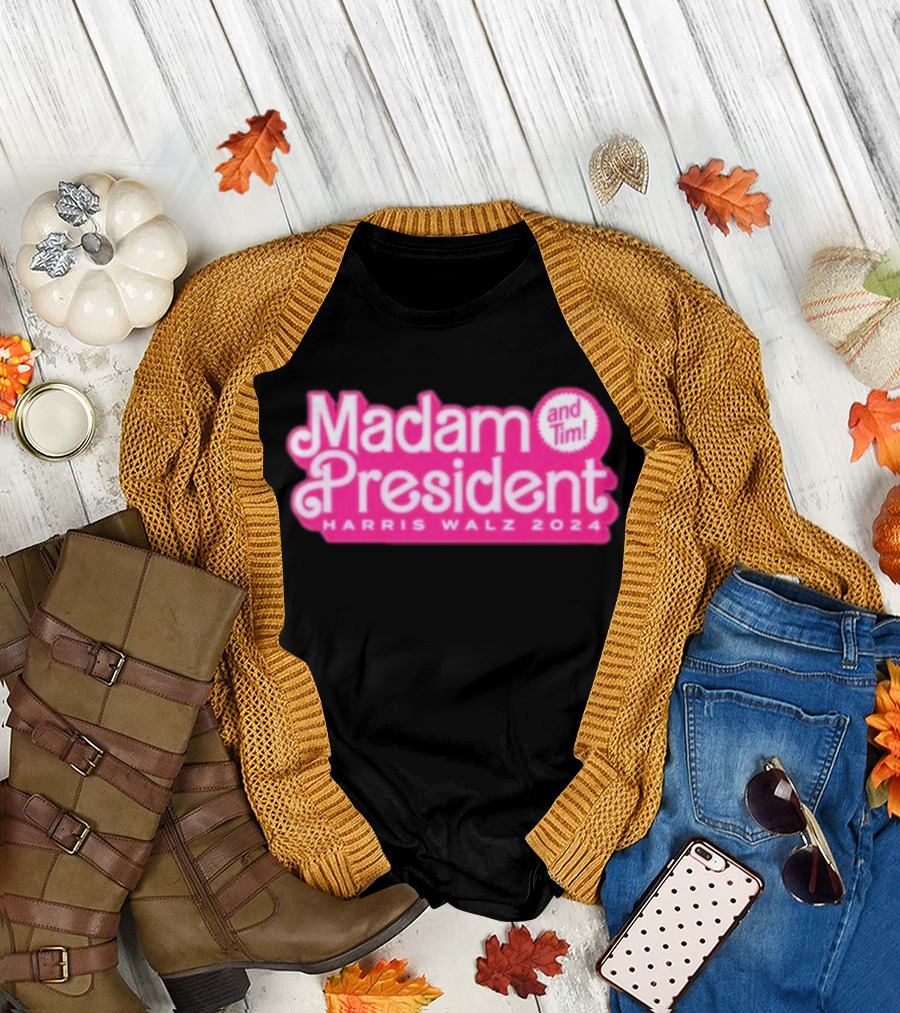 Madam President Harris Walz 2024 and Tim T-Shirt