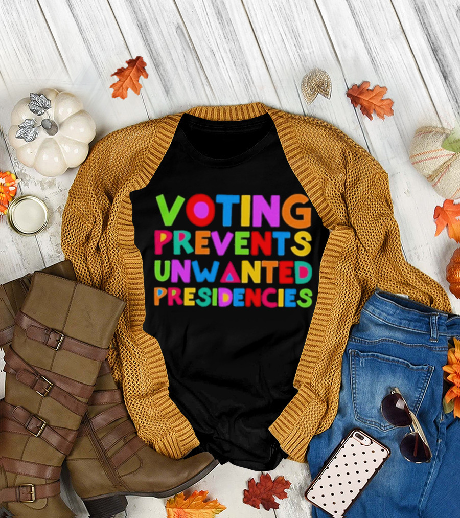 Starrygirlfarm Voting Prevents Unwanted Presidencies T-Shirt
