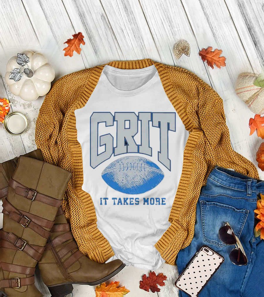 Grit Football It Takes More T-Shirt