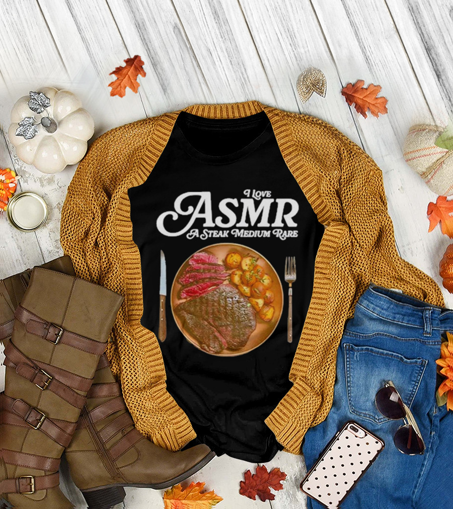 Middle Class Fancy I Love ASMR A Steak Medium Rare Plate with Cutlery T-Shirt
