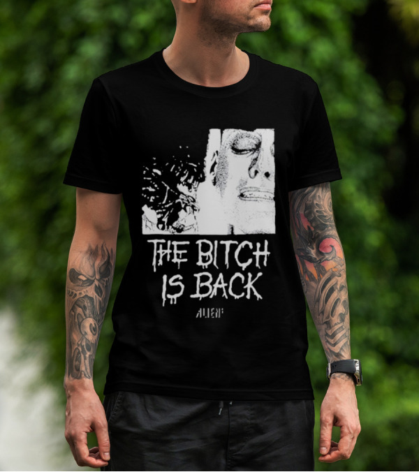 The Bitch Is Back Alien Movie T-Shirt