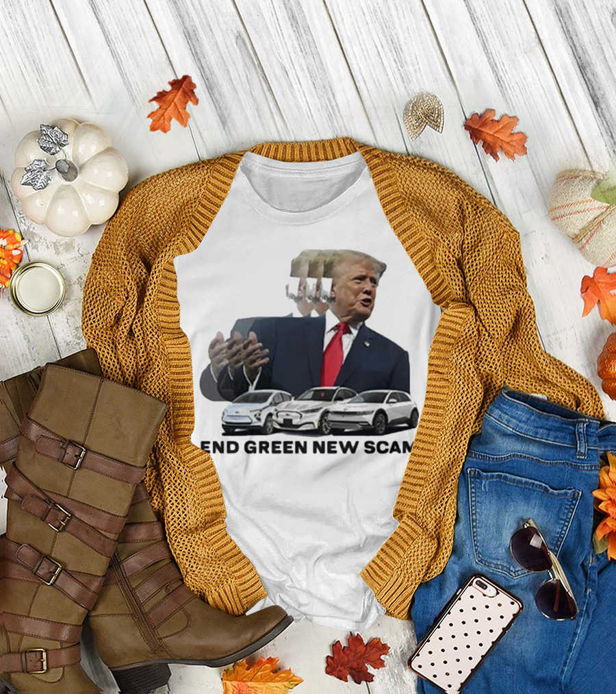 Trump End Green New Scam Cars T-Shirt