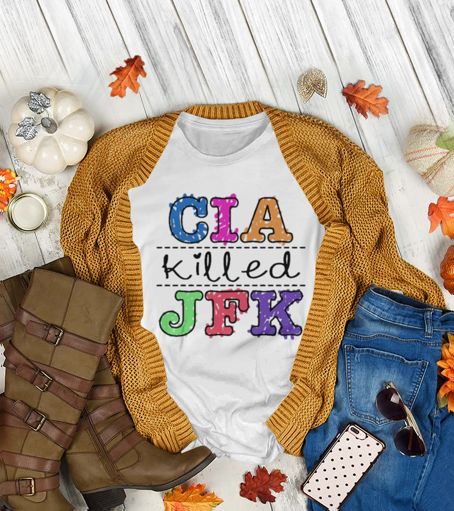Cia Killed Jfk Colorful Words 2024 Political Message T-Shirt