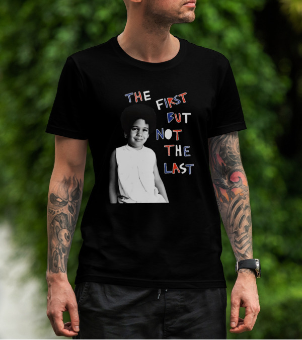The First But Not The Last Cleo Wade Inspiring Legacy T-Shirt