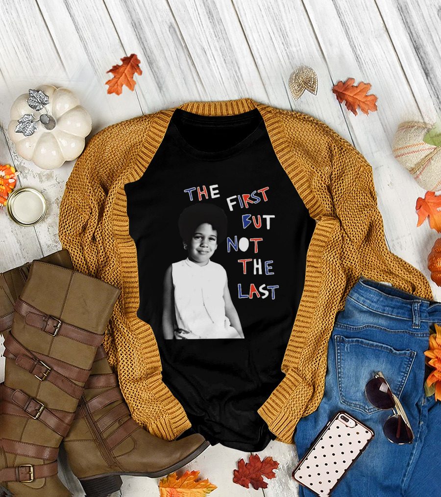 The First But Not The Last Cleo Wade Inspiring Legacy T-Shirt