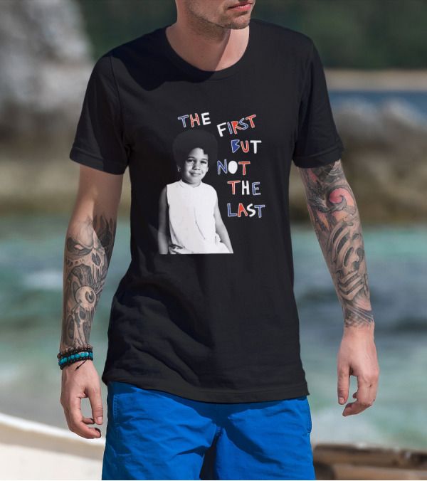 The First But Not The Last Cleo Wade Inspiring Legacy T-Shirt