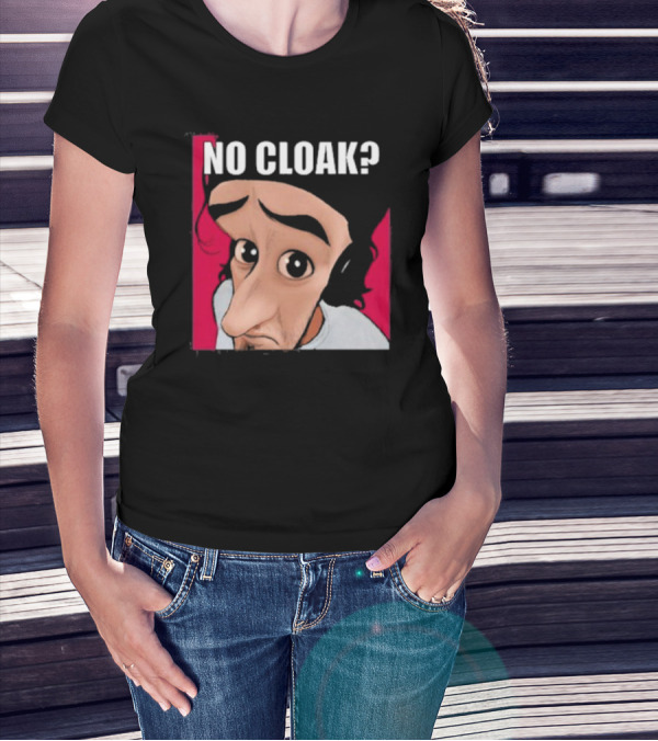 NO CLOAK? Oddly Specific Character Expression On Cloak Brand T-Shirt
