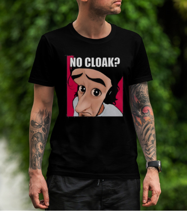 NO CLOAK? Oddly Specific Character Expression On Cloak Brand T-Shirt
