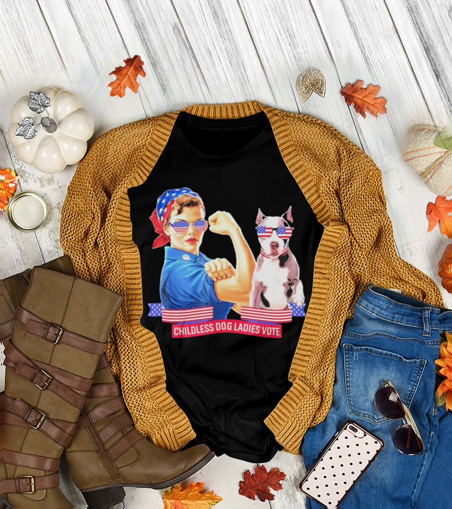 Childless Dog Ladies Vote Rosie the Riveter Style USA Election T-Shirt