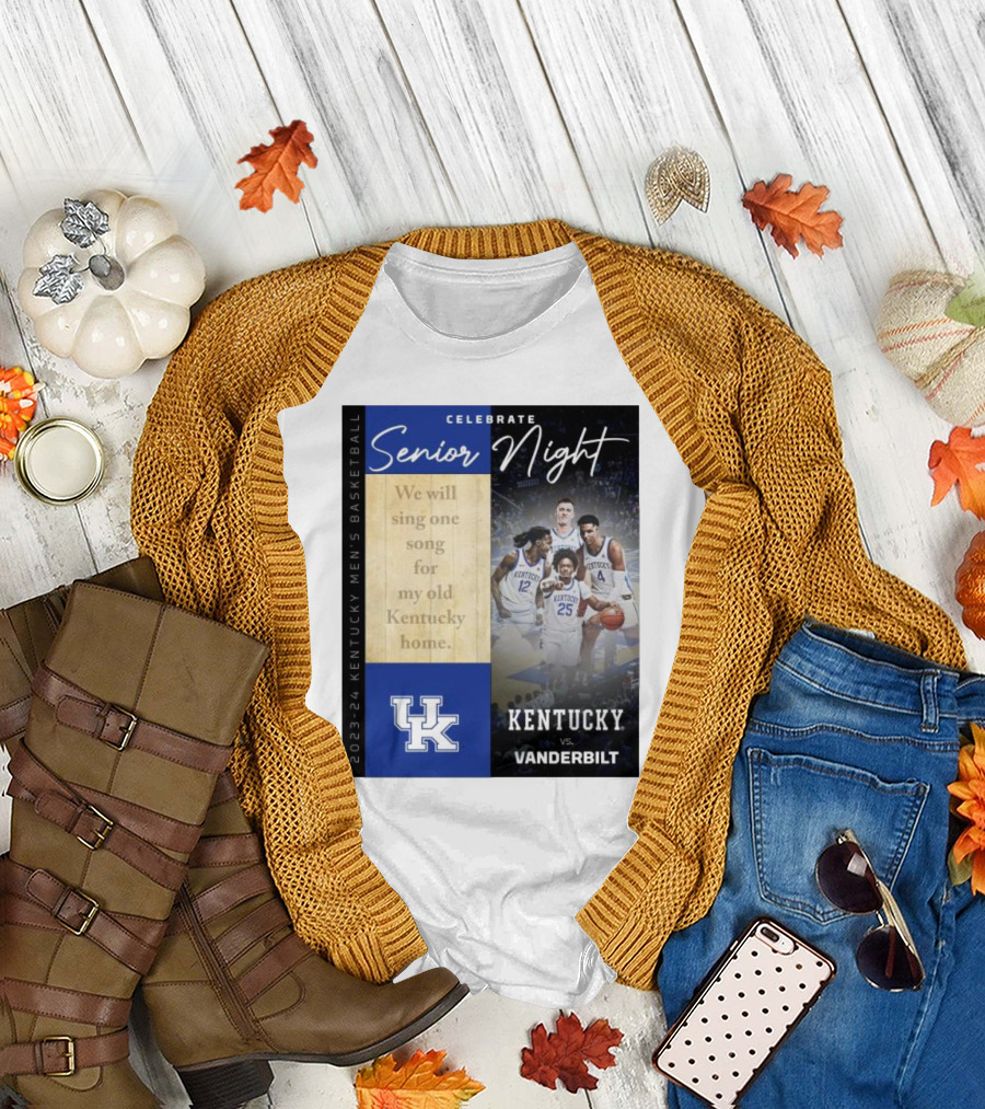 Celebrate Senior Night Kentucky vs Vanderbilt Basketball 2023-24 Kentucky Men's We Will Sing One Song for My Old Kentucky Home T-Shirt