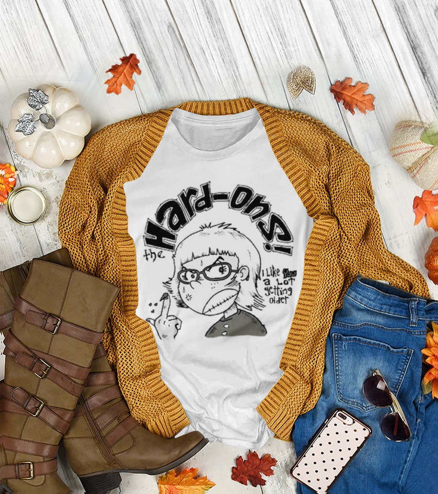 Hard-Ons I Like You a Lot Getting Older T-Shirt