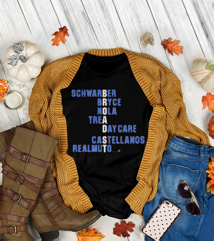 Broad St Names 2024 Schwarber Bryce Nola Trea Day Care Castellanos Realmuto T-Shirt