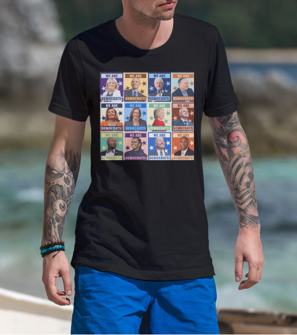 We Are Democrats Featuring Iconic Political Leaders And Stars T-Shirt