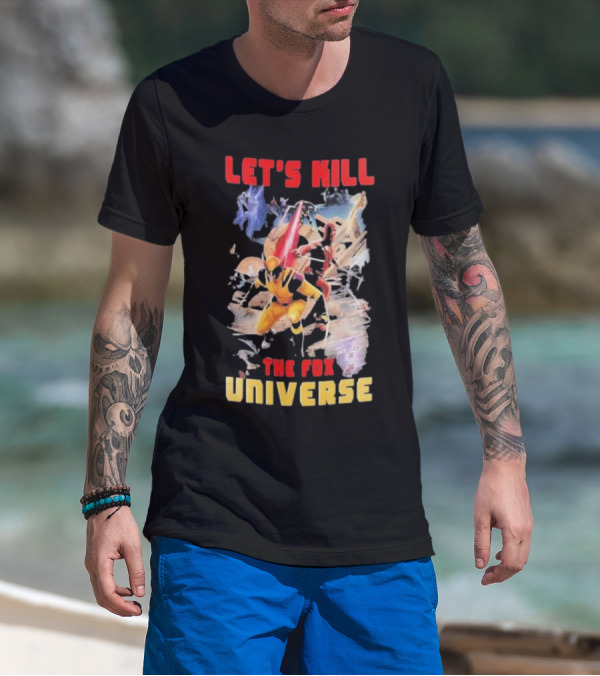 Let's Kill The Fox Universe Deadpool And Wolverine Action Scene T-Shirt