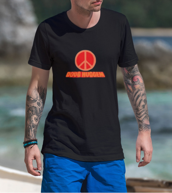 Doug Huggem Peace Symbol It's Time To Kick Ass And Eat Granola T-Shirt