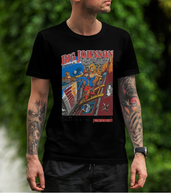 Big Johnson Hook And Ladder Co No Jam Too Tight For A Fully Extended Johnson T-Shirt