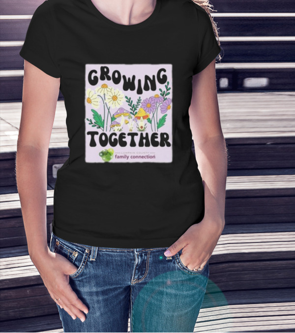 Growing Together Lumpkin County Family Connection Flowers And Mushrooms T-Shirt