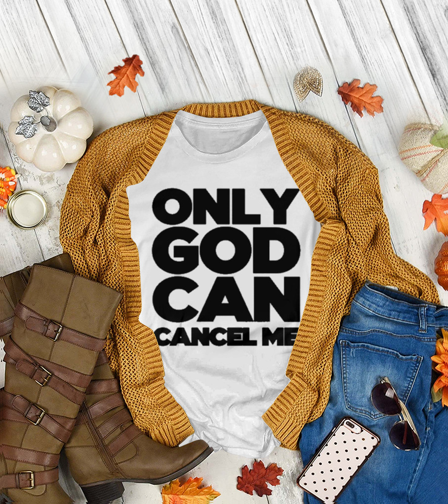 Tana Mongeau Only God Can Cancel Me T-Shirt