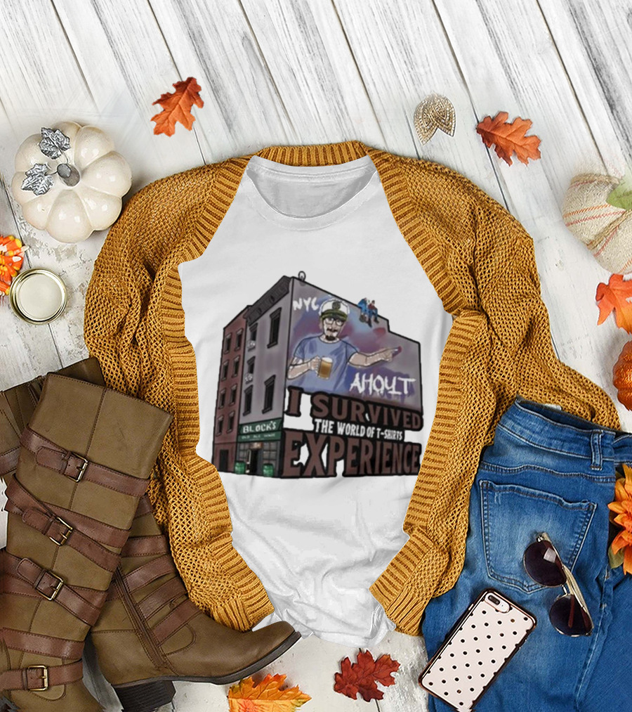 NYC Ahoult I Survived The World Of T-Shirts Experience T-Shirt