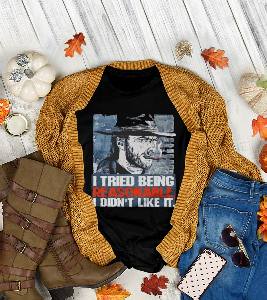 I Tried Being Reasonable I Didn’t Like It Cowboy Smoking Smoking T-Shirt